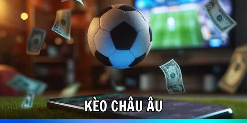 Kèo Châu Âu Là Gì? - Bí Kíp Bắt Chuẩn Như Chuyên Gia - JOZAGE.PRO